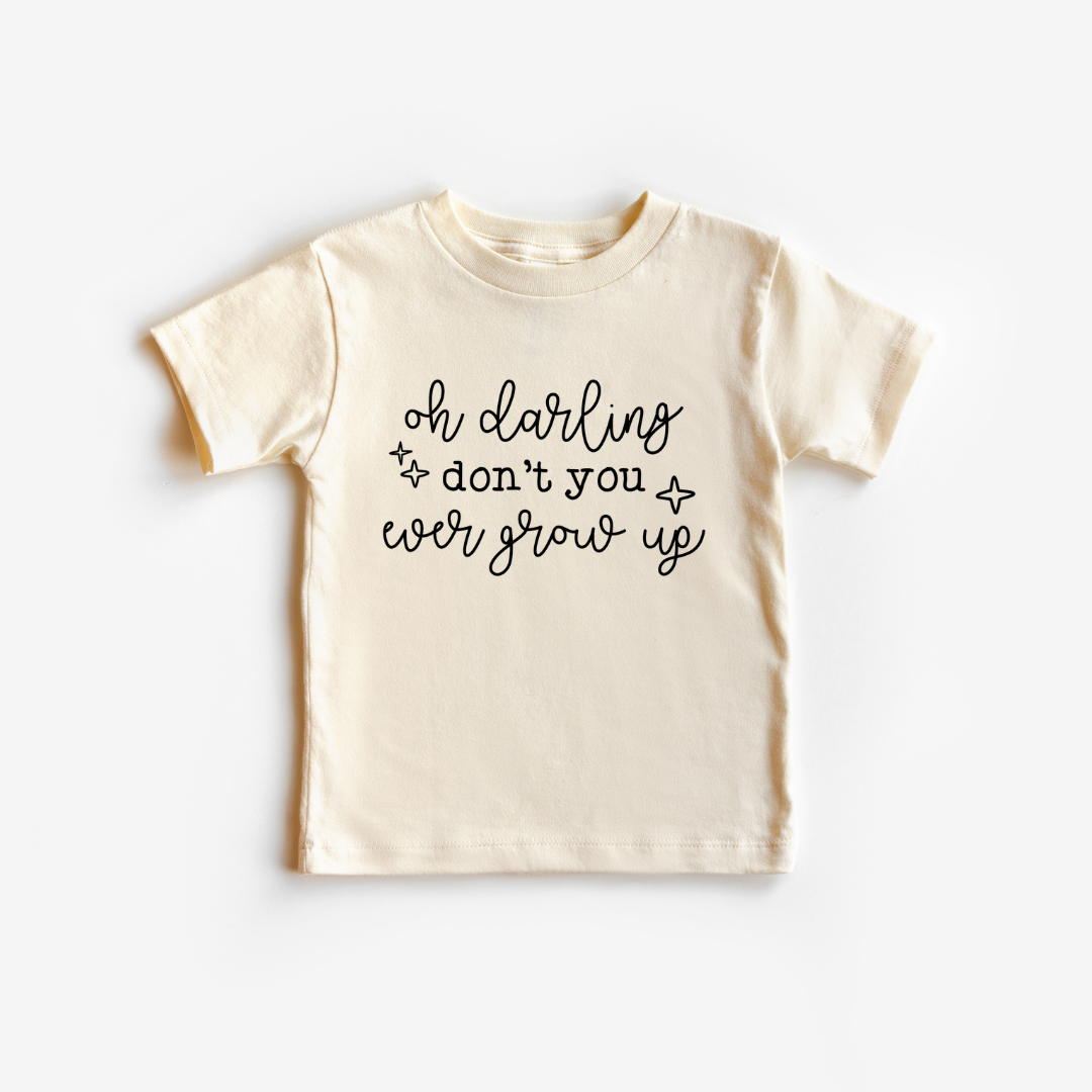 Oh Darling, Don't You Ever Grow Up | 100% Cotton 6m onesie