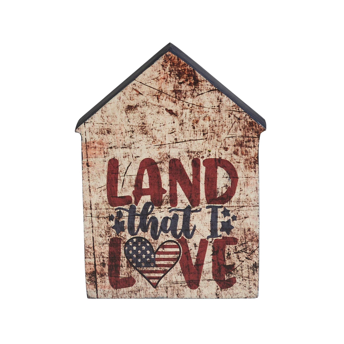 Patriotic House Block Sign “Land That I Love” 6x4