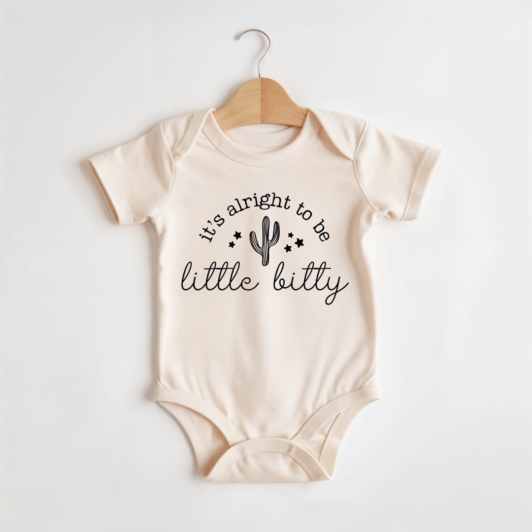 It's Alright To Be Little Bitty | 100% Cotton NB onesie
